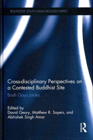 Cross-disciplinary Perspectives on a Contested Buddhist Site