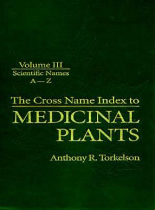 Cross Name Index of Medicinal Plants, Volume III