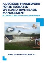 Decision Framework for Integrated Wetland-River Basin Management in a Tropical and Data Scarce Environment