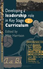 Developing A Leadership Role Within The Key Stage 2 Curriculum