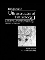 Diagnostic Ultrastructural Pathology, Volume I