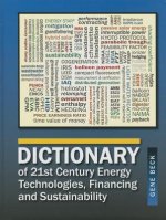 Dictionary of 21st Century Energy Technologies, Financing and Sustainability