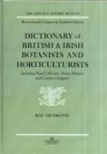 Dictionary Of British And Irish Botantists And Horticulturalists Including plant collectors, flower painters and garden designers