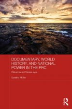 Documentary, World History, and National Power in the PRC
