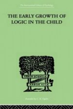 Early Growth of Logic in the Child