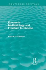 Economic Methodology and Freedom to Choose (Routledge Revivals)