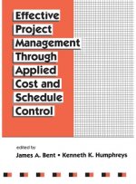 Effective Project Management Through Applied Cost and Schedule Control