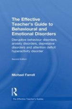 Effective Teacher's Guide to Behavioural and Emotional Disorders