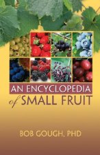 Encyclopedia of Small Fruit