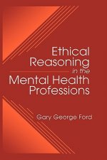 Ethical Reasoning in the Mental Health Professions