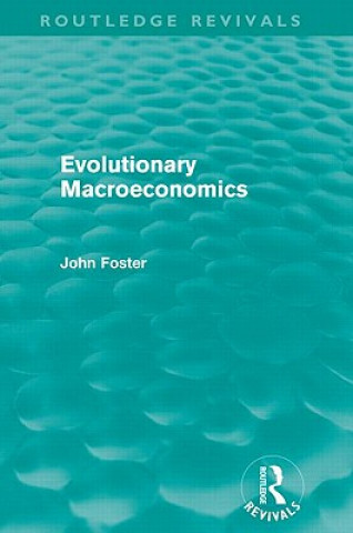 Evolutionary Macroeconomics (Routledge Revivals)