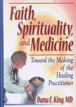 Faith, Spirituality, and Medicine