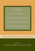 Family Influences on Childhood Behavior and Development