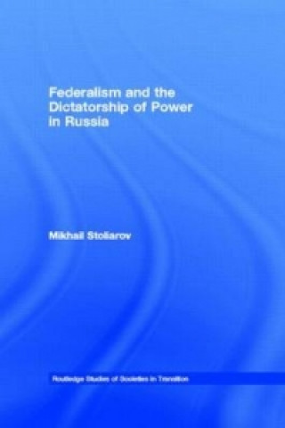 Federalism and the Dictatorship of Power in Russia
