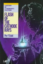 Flash of the Cathode Rays