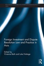 Foreign Investment and Dispute Resolution Law and Practice in Asia