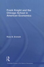 Frank Knight and the Chicago School in American Economics