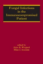 Fungal Infections in the Immunocompromised Patient