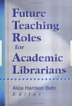 Future Teaching Roles for Academic Librarians