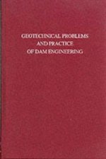 Geotechnical Problems and Practice of Dam Engineering