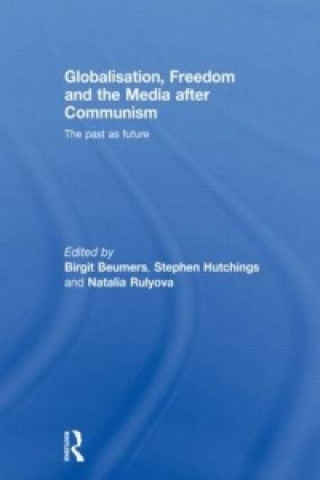 Globalisation, Freedom and the Media after Communism