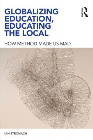 Globalizing Education, Educating the Local