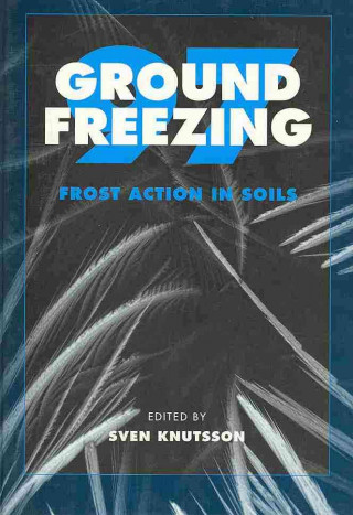 Ground Freezing 97: Frost Action in Soils