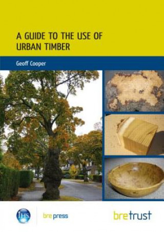 Guide to the Use of Urban Timber