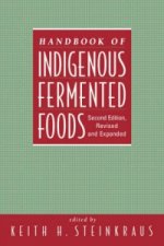 Handbook of Indigenous Fermented Foods, Revised and Expanded