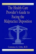 Health Care Provider's Guide to Facing the Malpractice Deposition