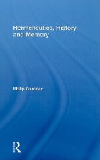 Hermeneutics, History and Memory