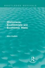 Historians, Economists, and Economic History (Routledge Revivals)