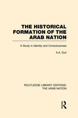 Historical Formation of the Arab Nation (RLE: The Arab Nation)
