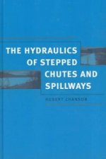 Hydraulics of Stepped Chutes and Spillways