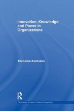 Innovation, Knowledge and Power in Organizations