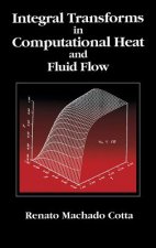 Integral Transforms in Computational Heat and Fluid Flow