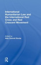 International Humanitarian Law and the International Red Cross and Red Crescent Movement