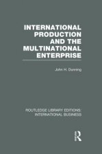 International Production and the Multinational Enterprise (RLE International Business)