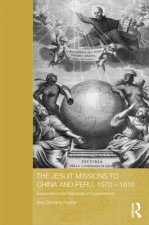 Jesuit Missions to China and Peru, 1570-1610