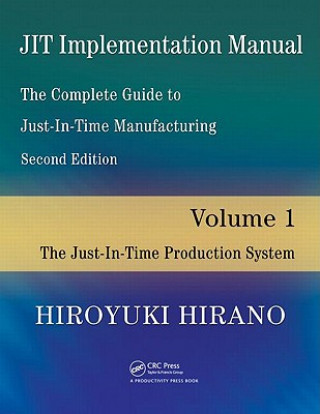 JIT Implementation Manual -- The Complete Guide to Just-In-Time Manufacturing