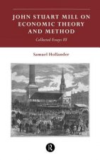 John Stuart Mill on Economic Theory and Method