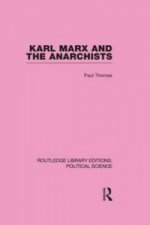 Karl Marx and the Anarchists Library Editions: Political Science Volume 60