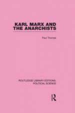 Karl Marx and the Anarchists Library Editions: Political Science Volume 60