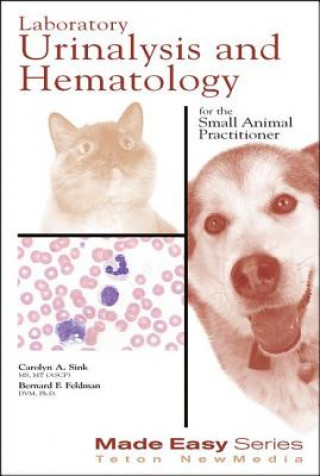 Laboratory Urinalysis and Hematology for the Small Animal Practitioner