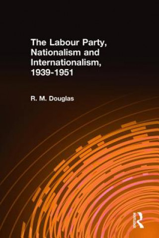 Labour Party, Nationalism and Internationalism, 1939-1951