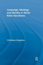 Language, Ideology and Identity in Serial Killer Narratives