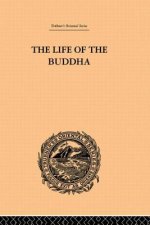 Life of the Buddha and the Early History of His Order