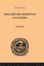 Life or Legend of Gaudama the Buddha of the Burmese: Volume II