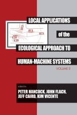 Local Applications of the Ecological Approach To Human-Machine Systems