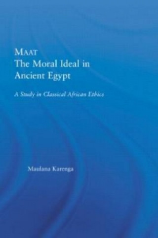 Maat, The Moral Ideal in Ancient Egypt